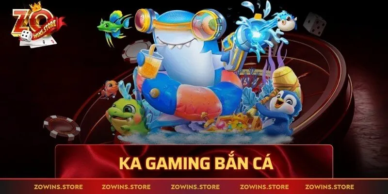 ka gaming bắn cá